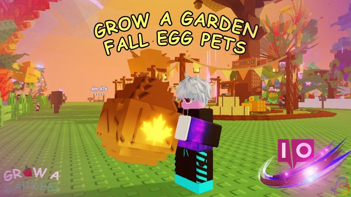 Ultimate Fall Egg Guide for Growing Gardens: All Pets & Traits Revealed