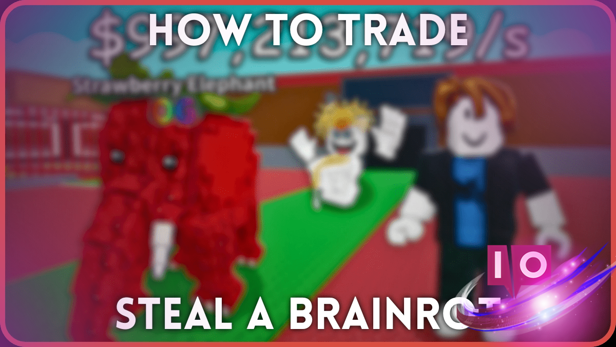 Ultimate Guide: Trading in Steal a Brainrot for Success