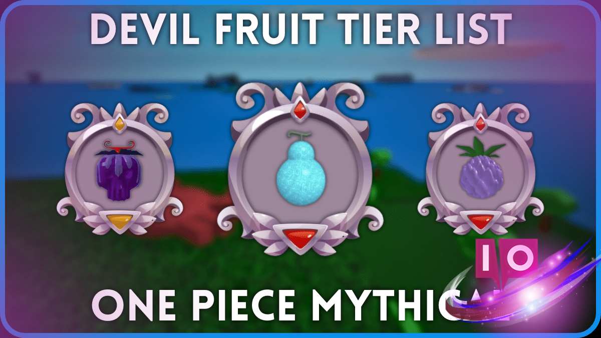 Ultimate One Piece Mythical Devil Fruit Tier List: Best Ranked Fruits