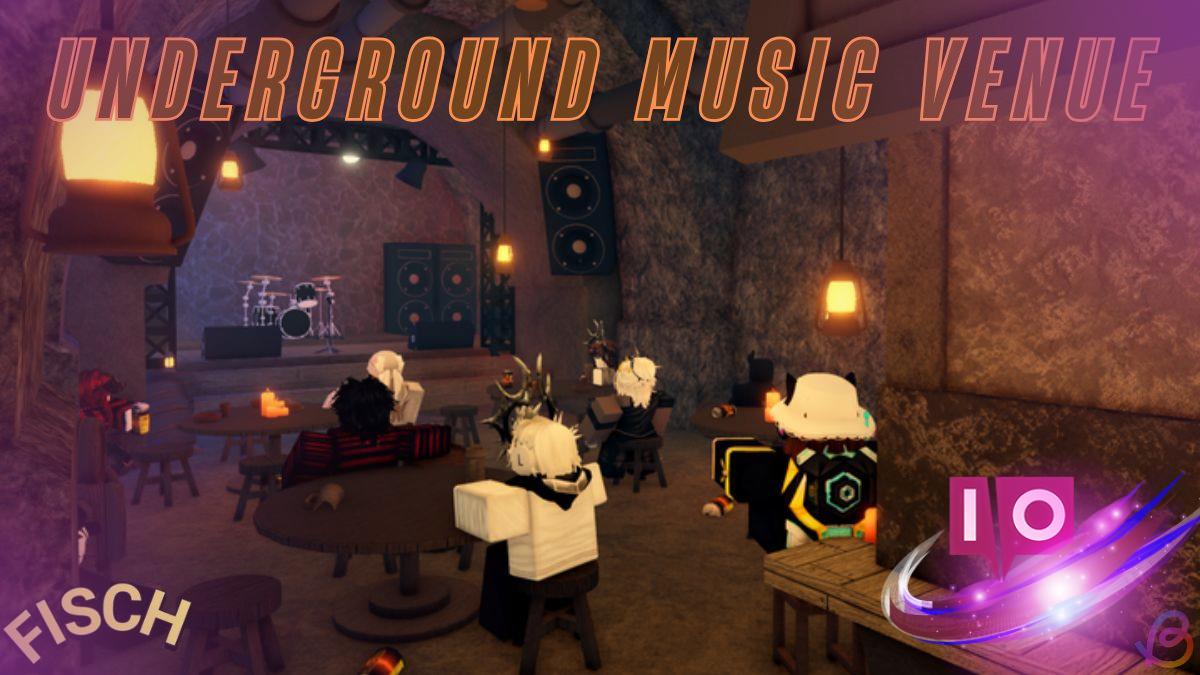 Unlocking the Underground Music Venue in Fisch: A Step-by-Step Guide