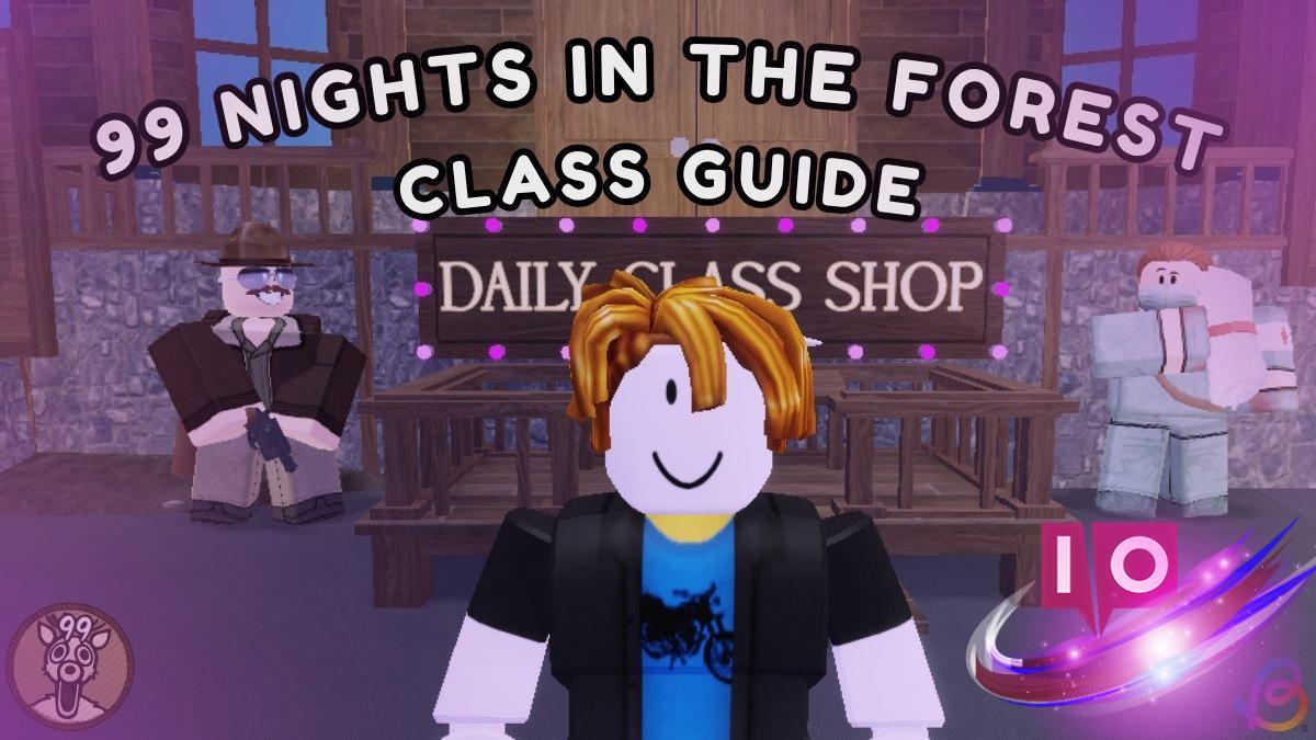 Complete Guide to All 99 Nights in the Forest Classes Explained