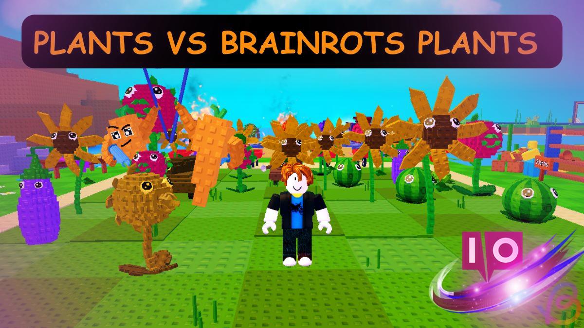 Complete Guide to All Plants in Plants vs Brainrots