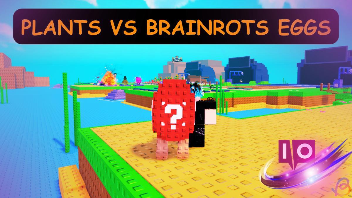 Exploring Eggs in Plants vs. Brainrots: A Comparative Study