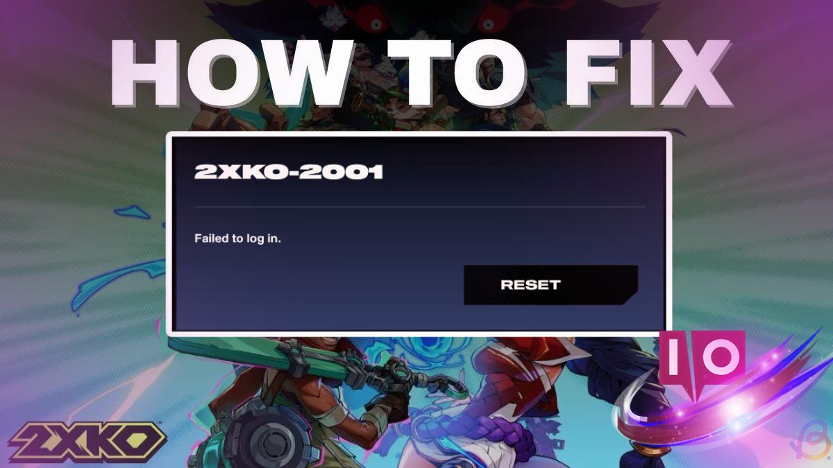 Fix the 2XKO 2001 "Failed to Log In" Error: Step-by-Step Guide