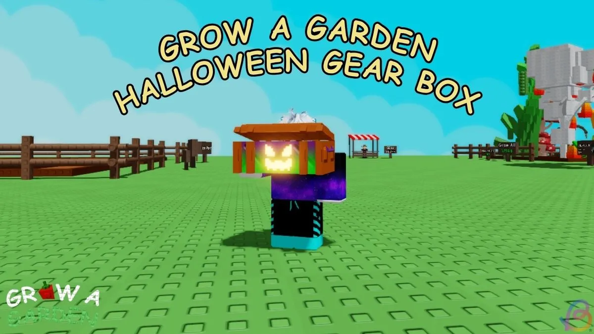 Halloween Gear Box Items in Grow a Garden: Complete Guide
