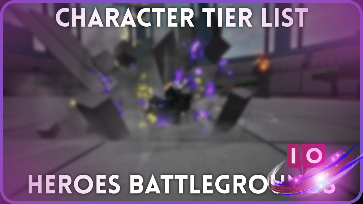 Heroes Battlegrounds Tier List 2023: Top Characters Ranked