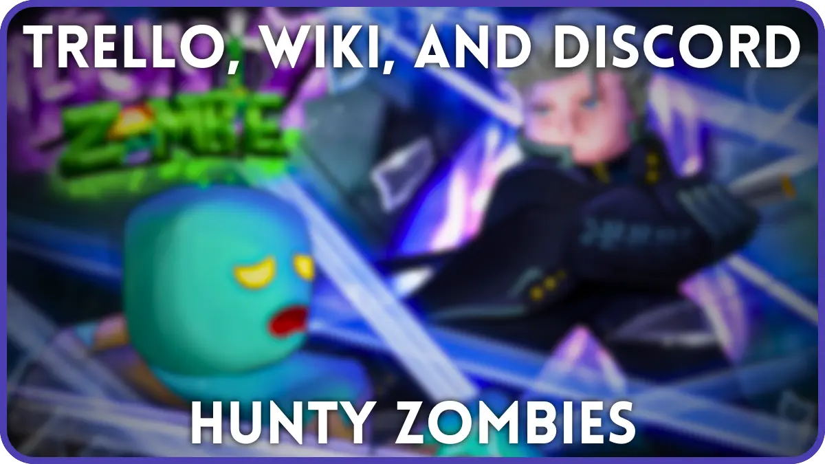 Hunty Zombies: Essential Trello, Discord & Links Guide