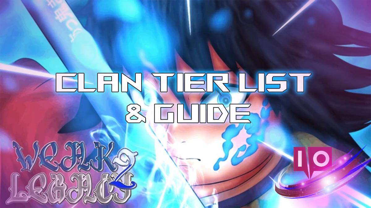 Ultimate Weak Legacy 2 Clan Tier List [Update 4.75] Guide