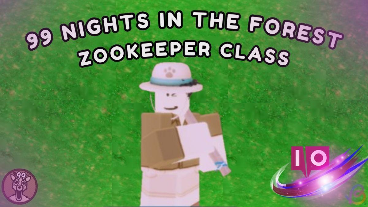 Unlocking Zookeeper Class in 99 Nights in the Forest: A Guide