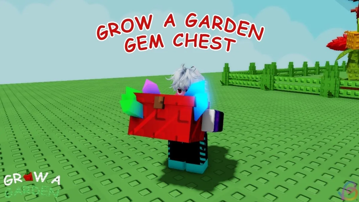 All Grow a Garden Gem Chest Rewards: Complete Guide on How to Get Them