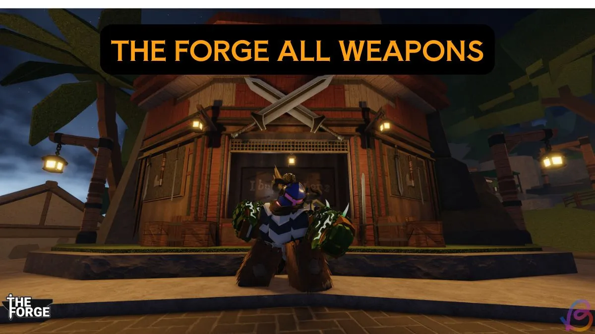 Crafting All Weapons in The Forge: A Complete Guide