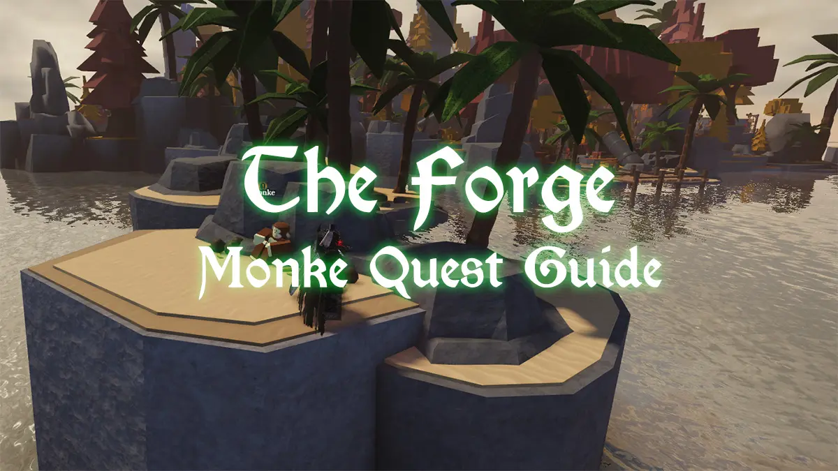 Forge Monkey Quest Guide: Unlock the Monke Business Badge