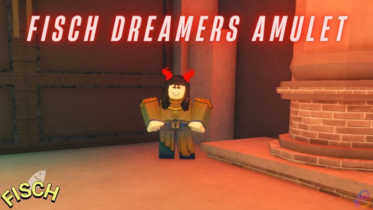 How to Obtain the Dreamers Amulet in Fisch: A Complete Guide