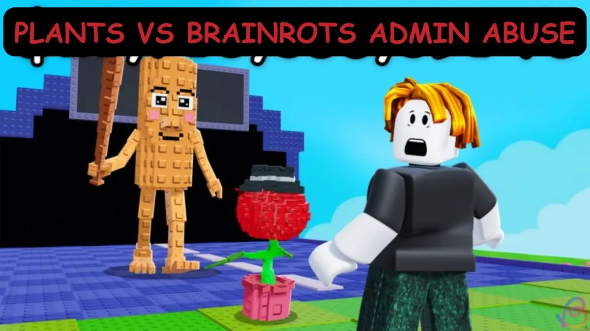 Next Plants vs Brainrots Admin Abuse Date: November 2025 Revealed