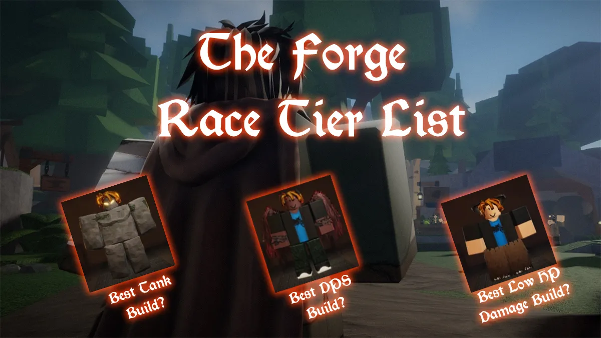 The Forge Race Tier List & Guide: Best Strategies for Victory
