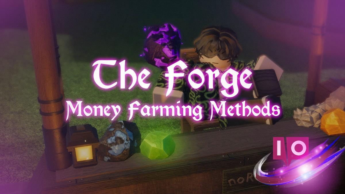 The Ultimate Forge Money Farm Guide: Top Gold Farming Tips