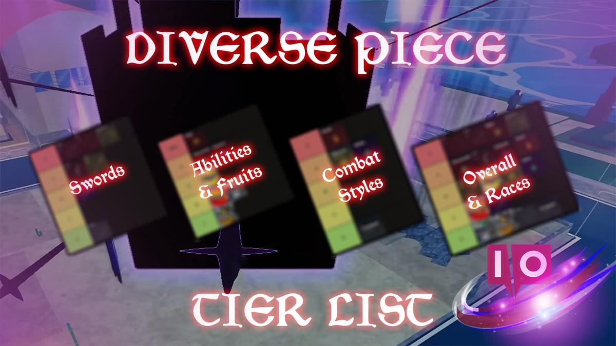 Ultimate Diverse Piece Tier List: Sword, Ability, Fruit, Style & Race