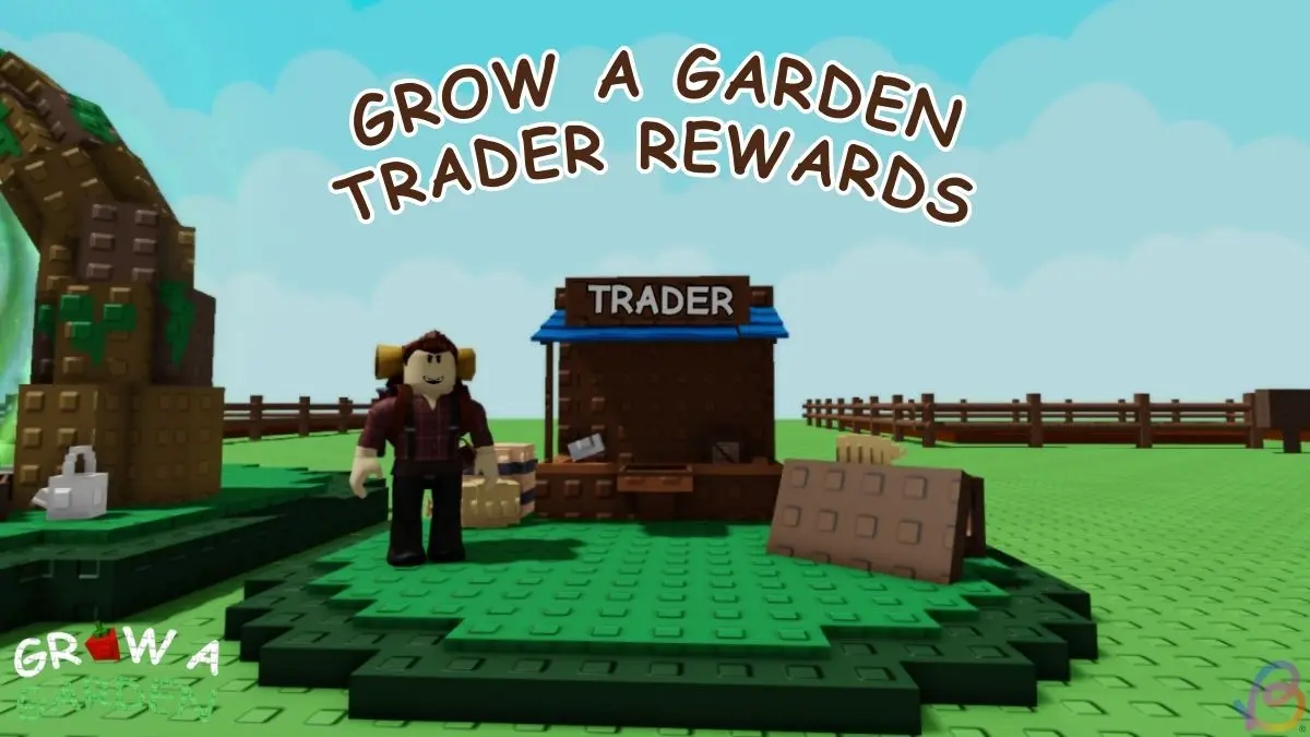 Unlock Trader Rewards in Grow a Garden: Your Ultimate Guide