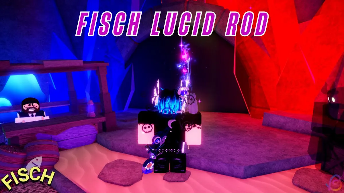 Unlocking the Lucid Rod in Fisch: A Step-by-Step Guide