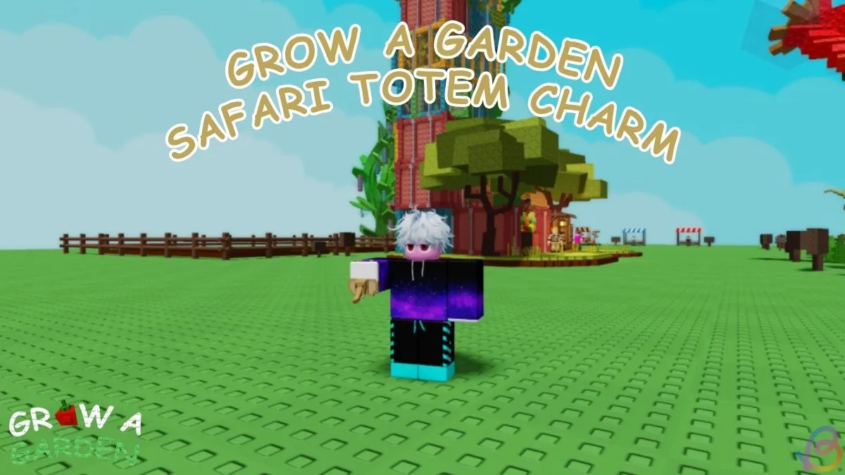 Unlocking the Safari Totem Charm in Grow a Garden: A Complete Guide