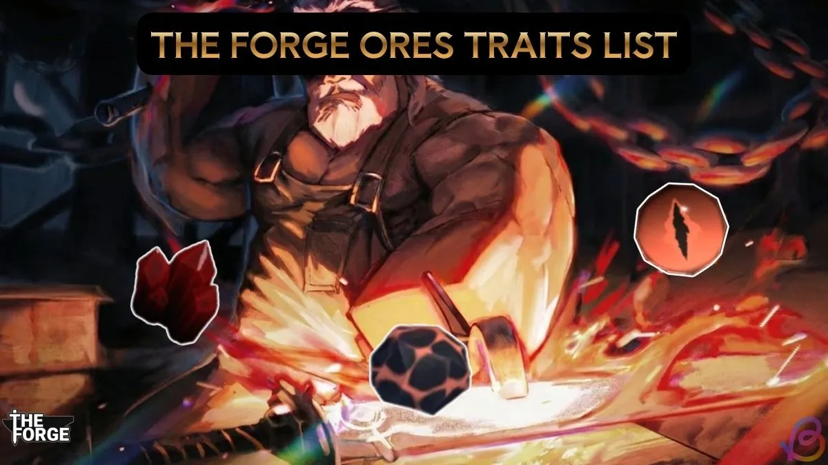 Comprehensive Traits List for The Forge Ores: Enhance Your Gameplay