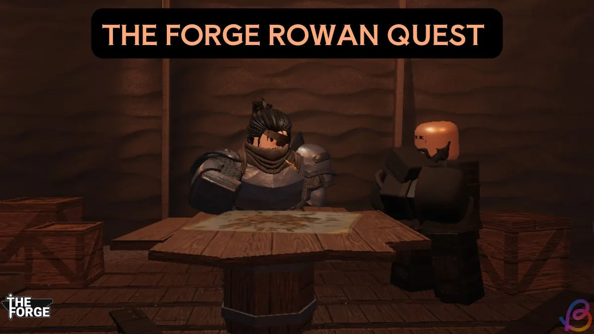 Forge Captain Rowan Quest Guide: Tips for Success