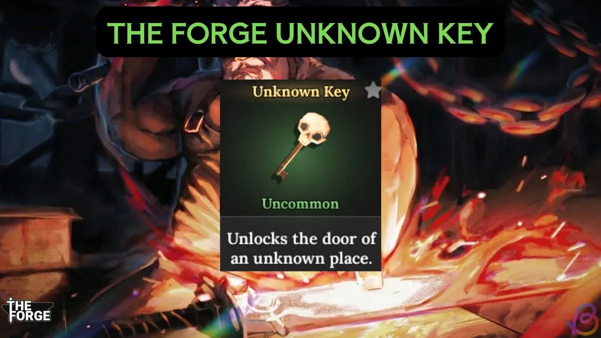 Mastering the Unknown Key in The Forge: A Step-by-Step Guide