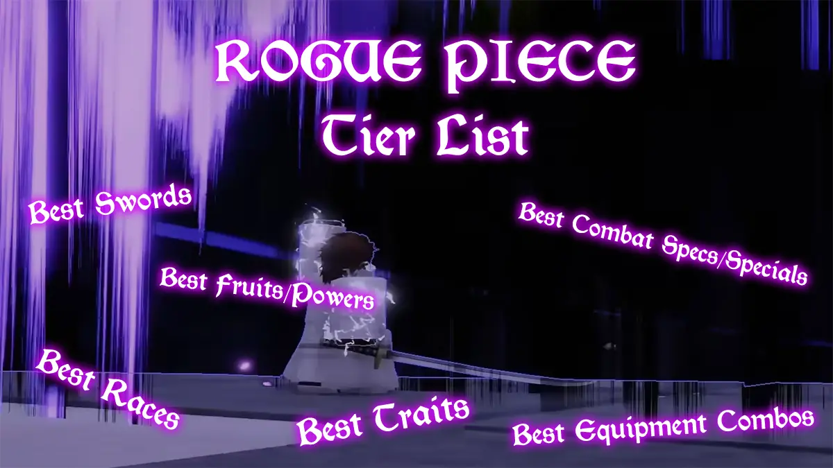 Rogue Piece Tier List: Top Swords, Specs, Races & Traits [DEC 2023]