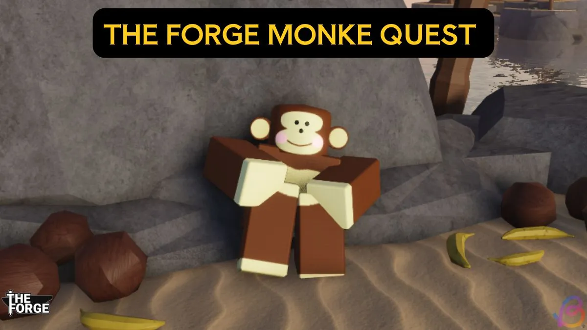 The Forge Monke Quest: Ultimate Bananite Location Guide