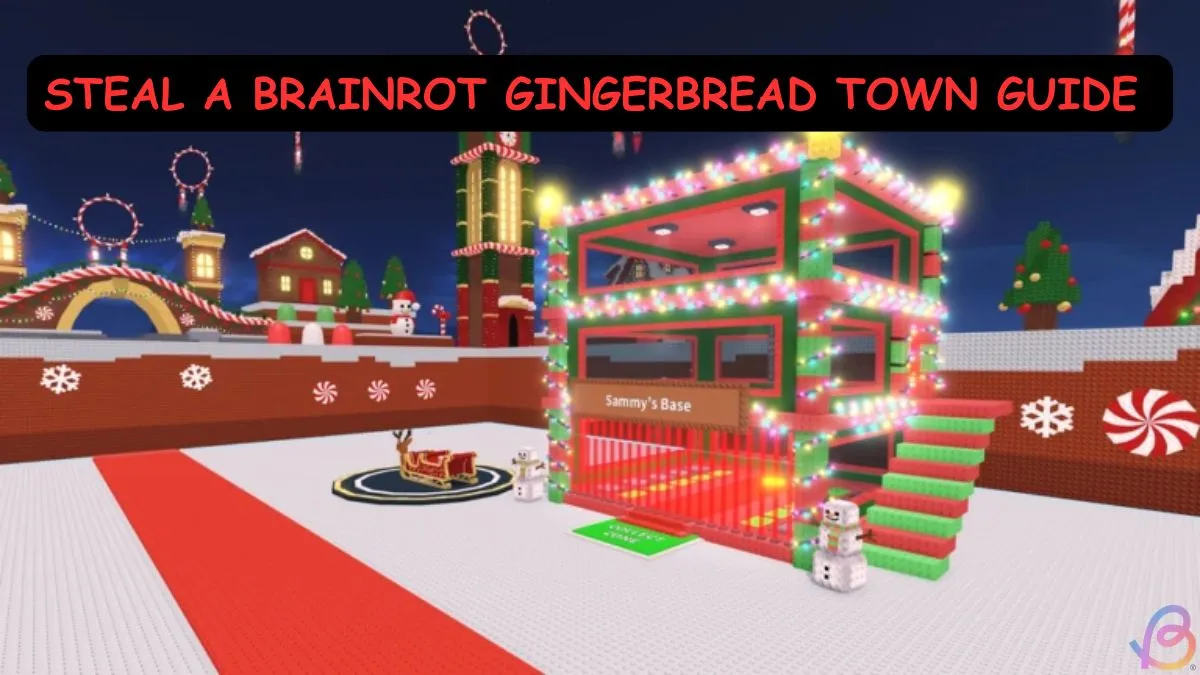 Ultimate Guide to Steal a Brainrot Gingerbread Town Event