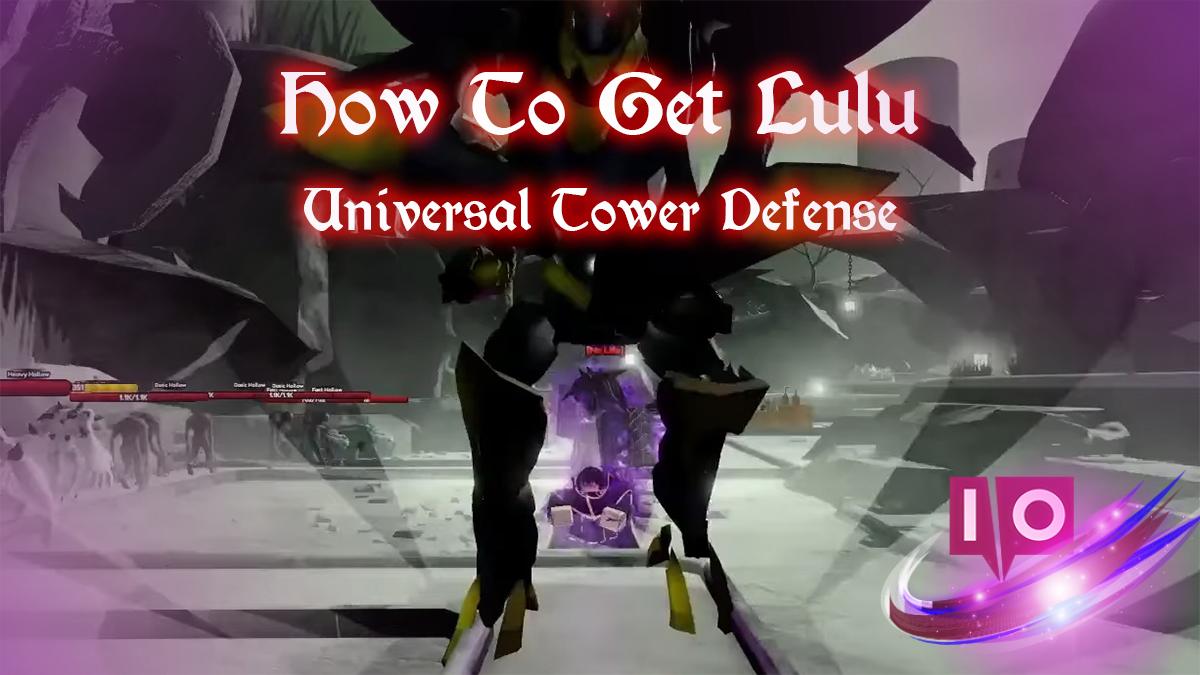 Unlock Lulu in Universal Tower Defense: Complete Lelouch Quest Guide