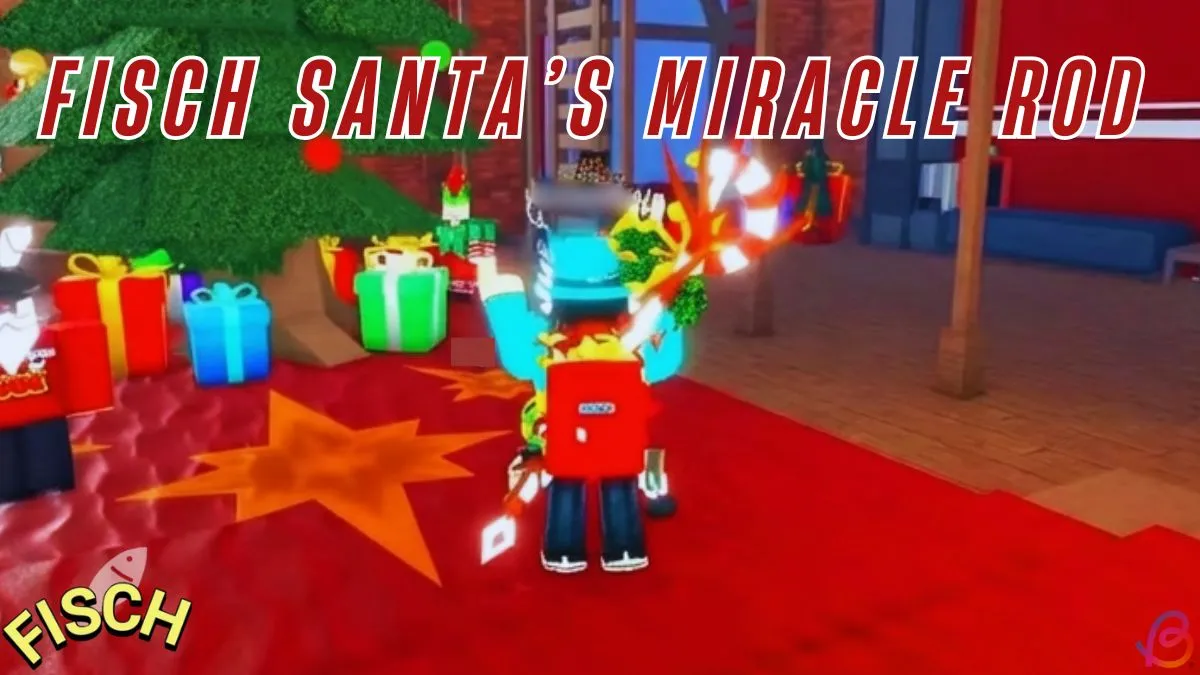 Unlocking Santa's Miracle Rod in Fisch: A Step-by-Step Guide