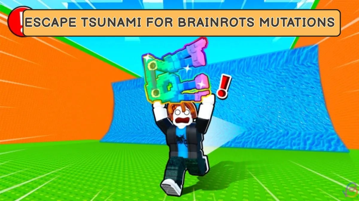 Escape Tsunami Guide: Brainrot Mutations & Multiplier