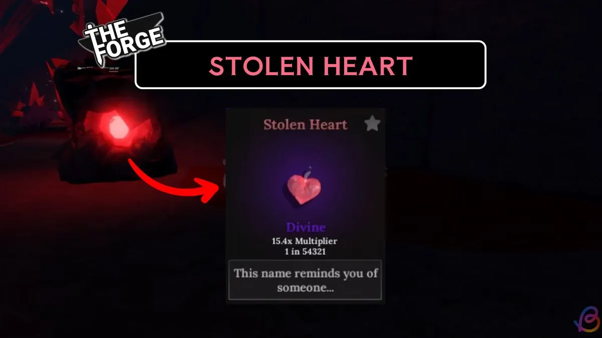 How to Obtain the Stolen Heart in The Forge: A Complete Guide