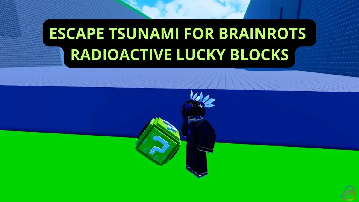 Radioactive Lucky Blocks in Escape Tsunami: Guide
