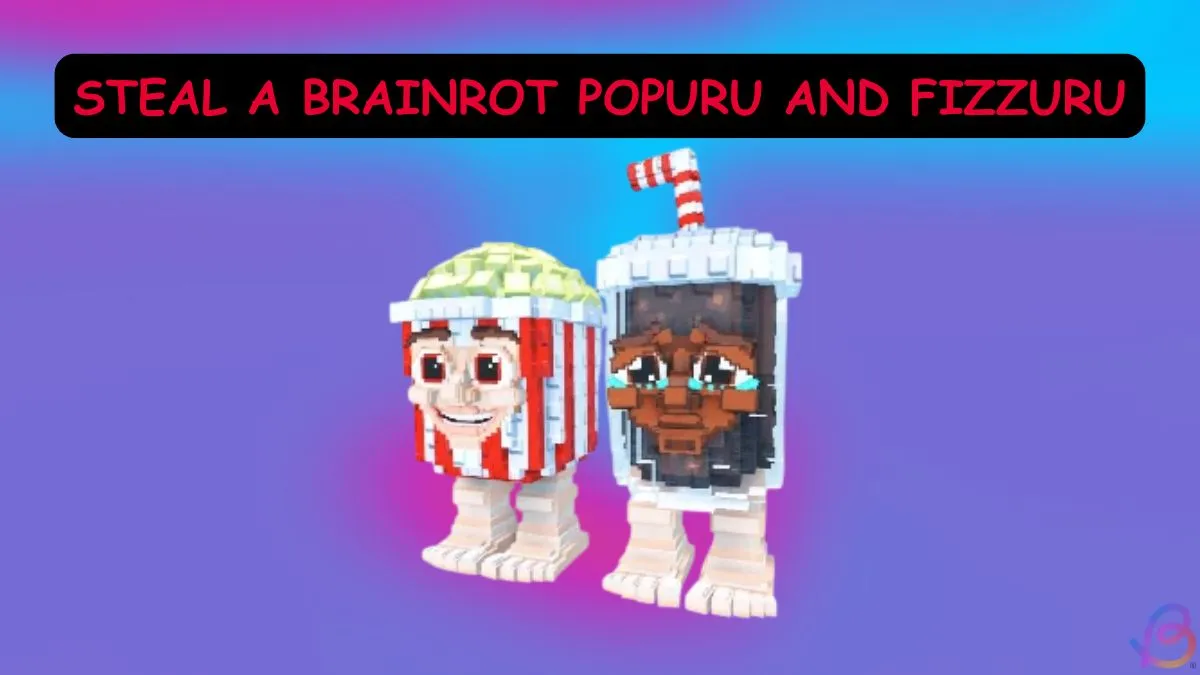 Steal a Brainrot: Get Popuru & Fizzuru!