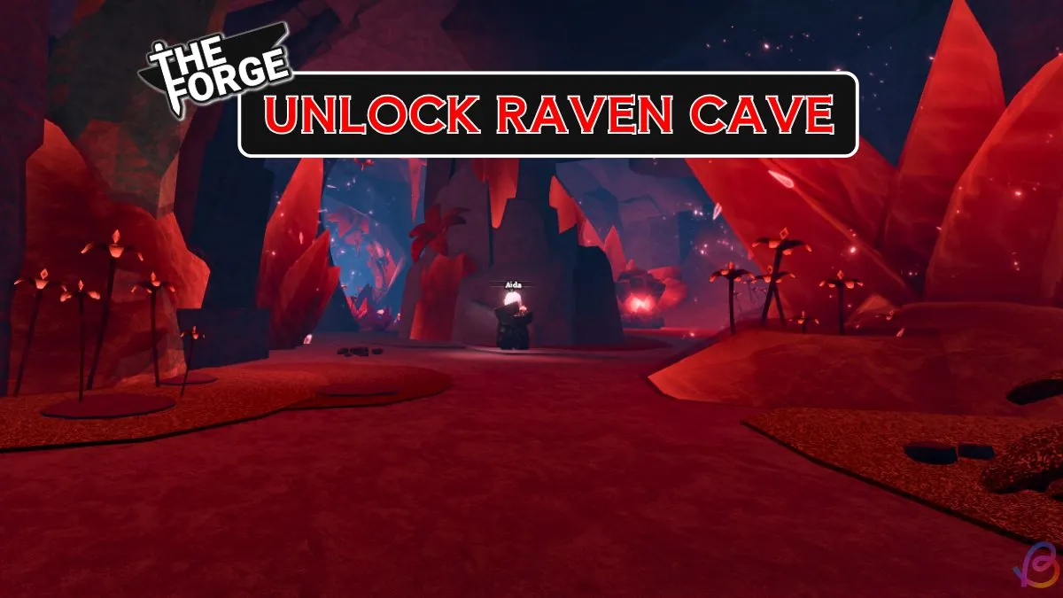 Unlocking Raven Cave in The Forge: A Step-by-Step Guide
