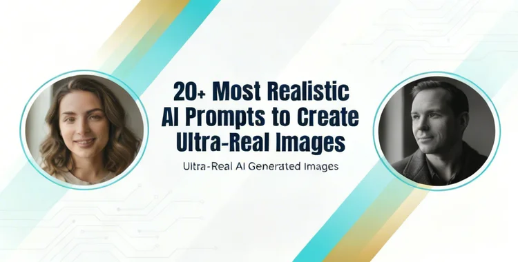 20+ Ultra-Realistic AI Prompts for Lifelike Image Creation