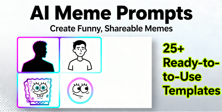 25+ AI Meme Prompt Templates: Create Shareable Memes with Ease