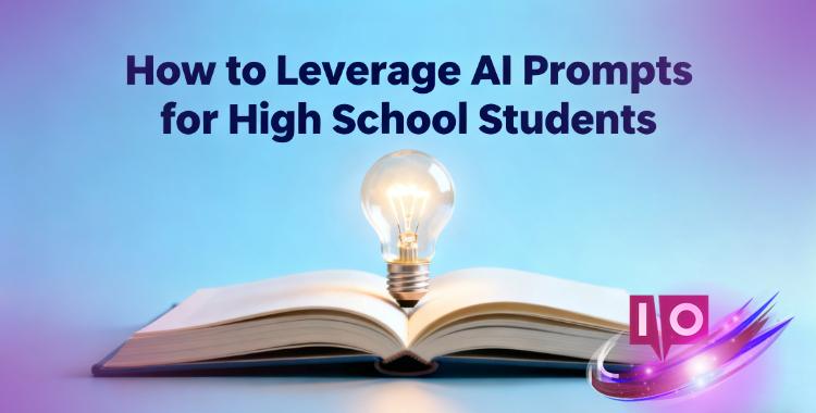 25+ AI Prompts for High School Success: Boost Exams, Essays & More
