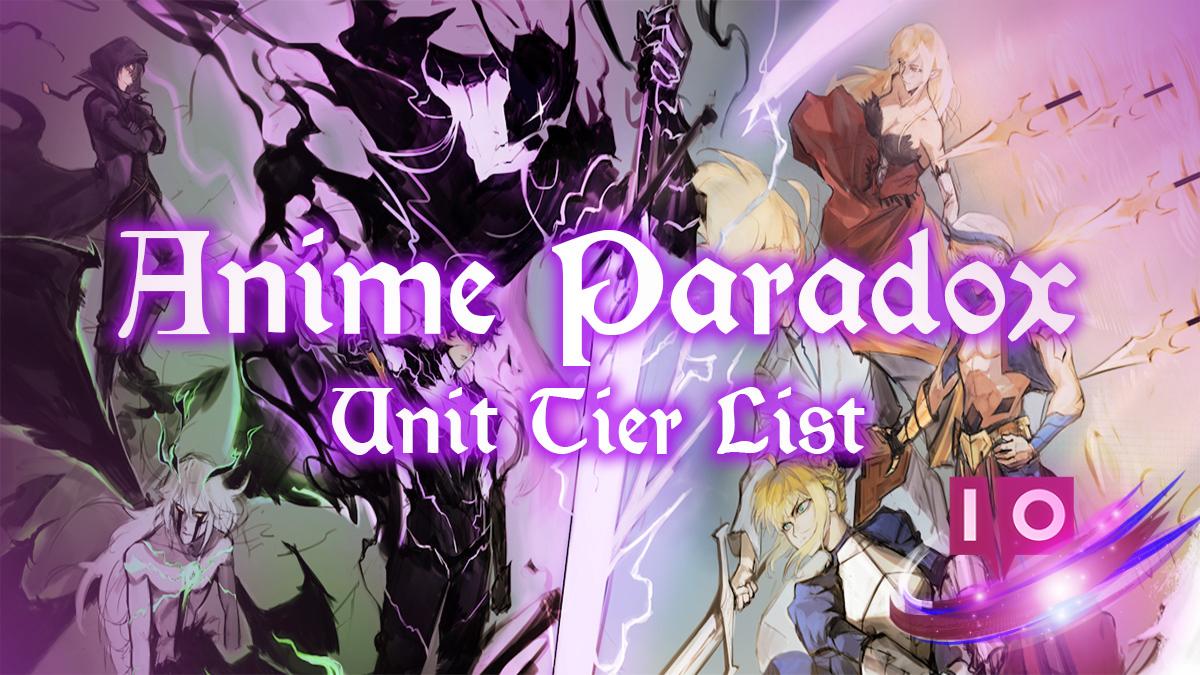Anime Paradox Tier List: Top Units Ranked for Optimal Gameplay