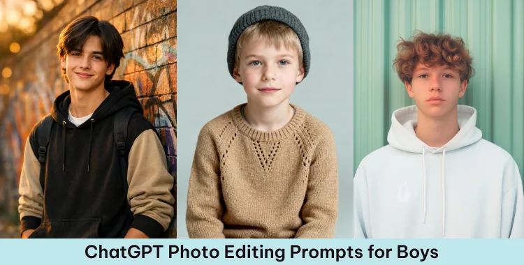 ChatGPT Prompts: Edit Boy Photos (Realistic, Funny, AI)