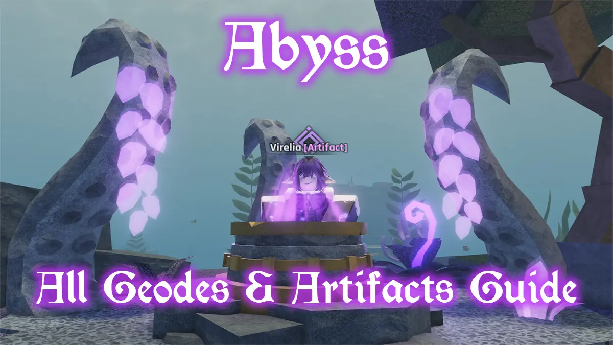 Complete Abyss Geode and Artifact List with Locations Guide