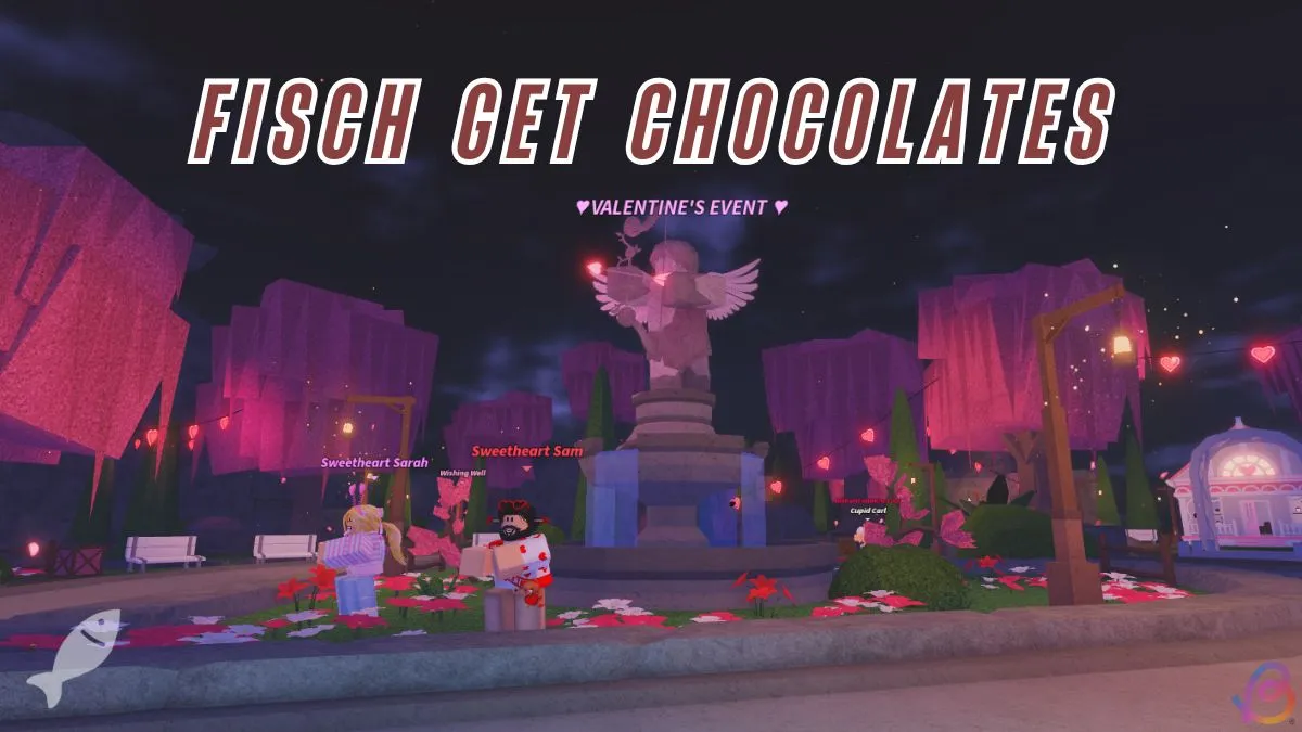 How to Obtain Chocolates in Fisch's Valentine’s Update