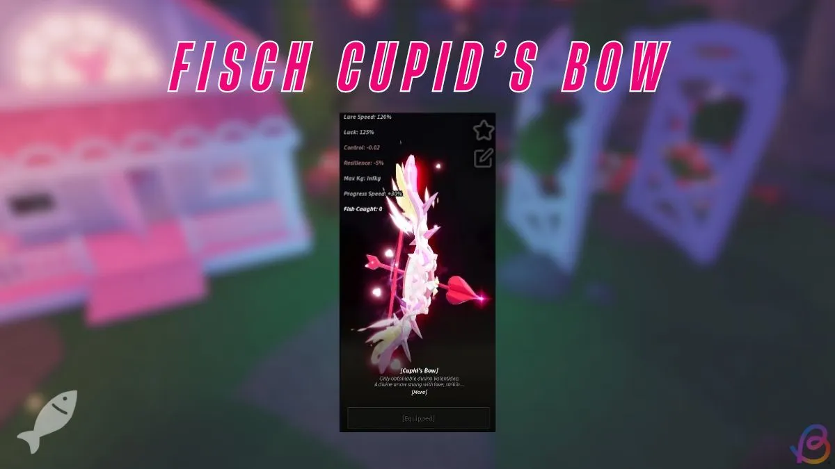 How to Obtain Cupid's Bow in Fisch: A Complete Guide