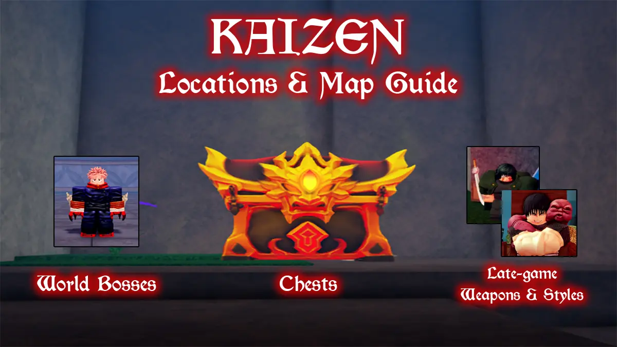 Kaizen Map Guide: Boss, Chest, Weapon & Style Locations