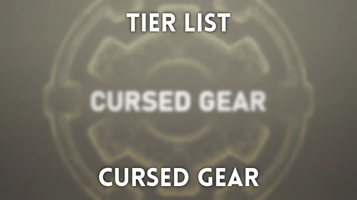 Ultimate Cursed Gear Tier List: Best Gears & Clans