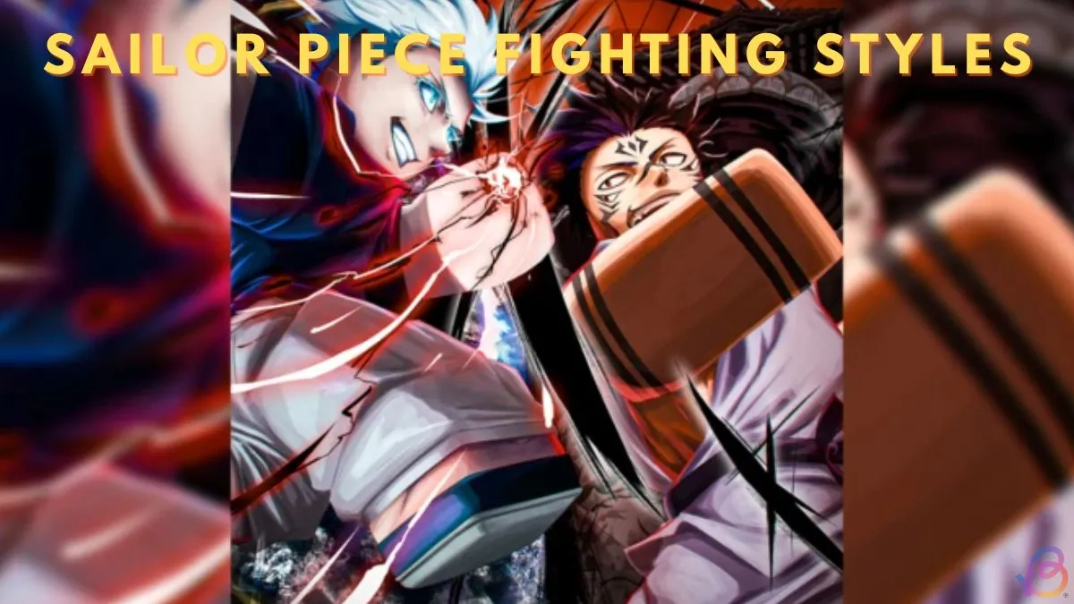 All Sailor Piece Fighting Styles & How to Get Them