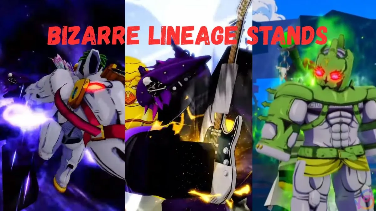 Bizarre Lineage Stand Guide: All Stands & How to Get Them