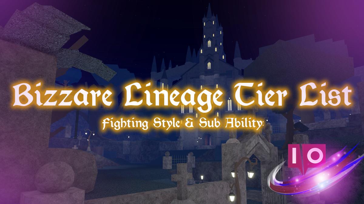 Bizarre Lineage Tier List: Best Fighting Styles & Sub Abilities
